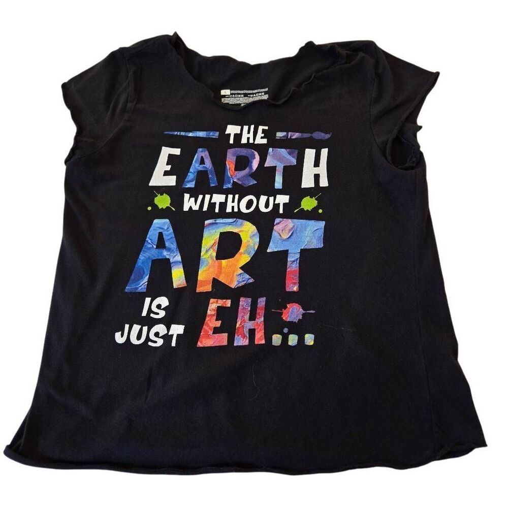 The Earth Without Art Is Just Eh Womens Black Graphic Cotton T-Shirt Large